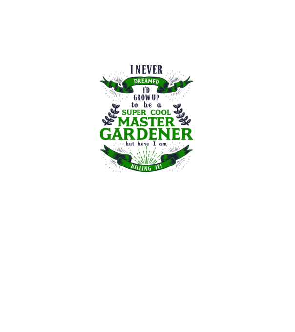 I never dreamed gardener lght model alb pe tricou