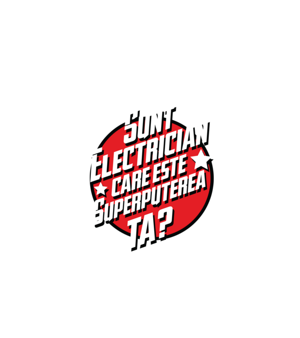 sunt electrician, care este superputerea ta? model turcoaz pe tricou
