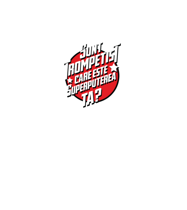 sunt trompetist, care este superputerea ta? model turcoaz pe tricou