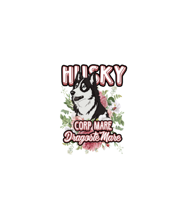 husky - corp mare, dragoste mare model alb pe tricou