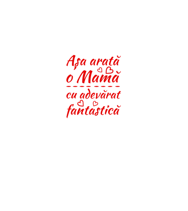 Așa arată o Mamă cu adevărat fantastică model alb pe tricou