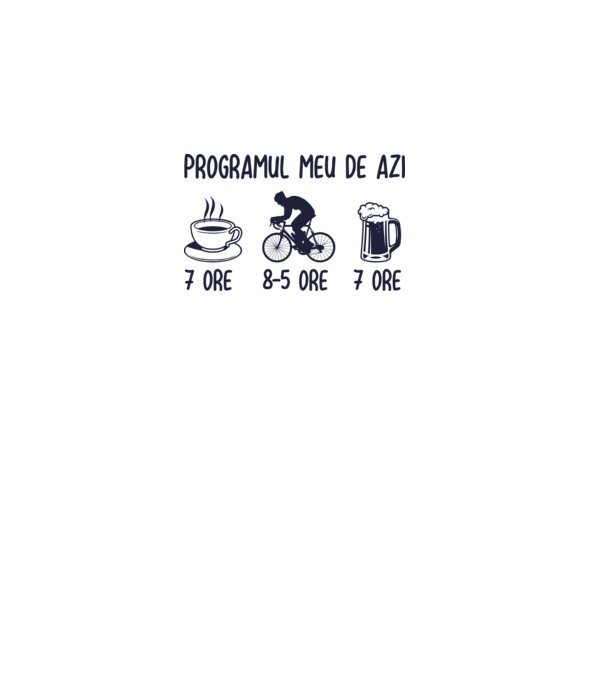 Programul meu de azi: 7 ore, 8-5 ore, 7 ore model alb pe tricou