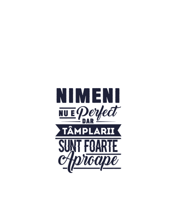 Nimeni nu e perfect, dar tâmplarii sunt foarte aproape model alb pe tricou