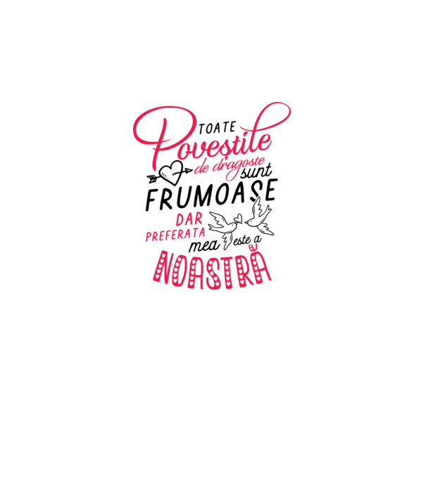 Toate poveștile de dragoste sunt frumoase, dar preferata mea este a noastră model albastru deschis pe tricou