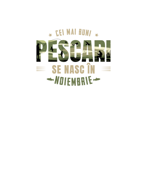 Cei mai buni pescari se nasc în noiembrie model alb pe tricou
