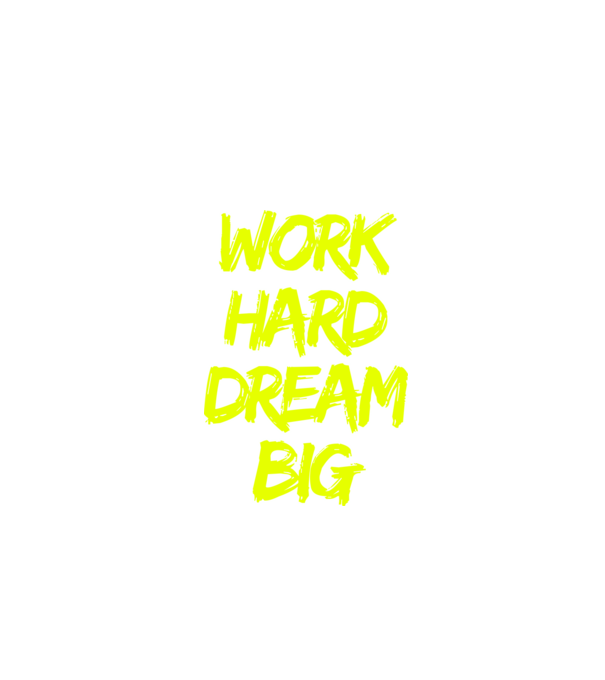 Work Hard Dream Big model negru pe tricou