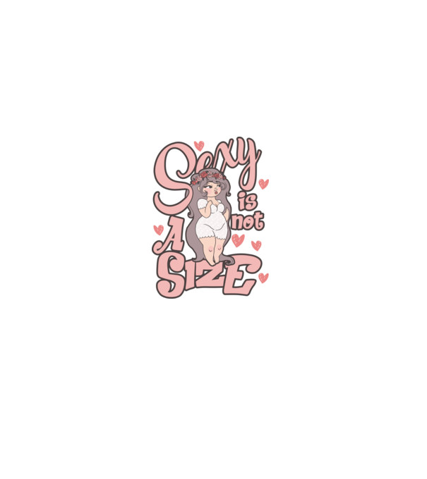 Sexy is not a size cutie model alb pe tricou