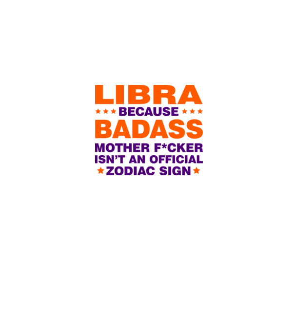 Badass zodiac LIBRA model alb pe tricou