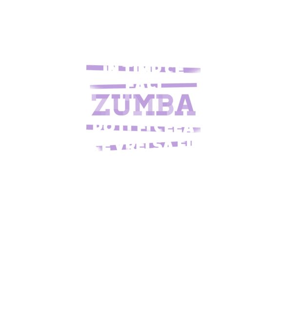 în timp ce faci zumba poți fi ceea ce vrei să fii - în acel moment model negru pe tricou