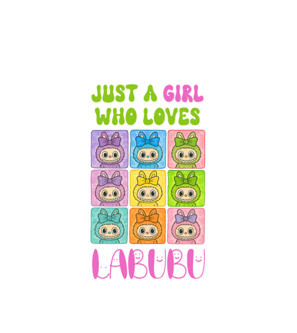 Just a girl who loves Labubu model alb pe tricou