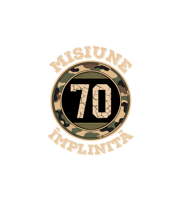 Misiune împlinită 70 model alb pe tricou