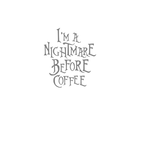 Nightmare before coffee model negru pe tricou
