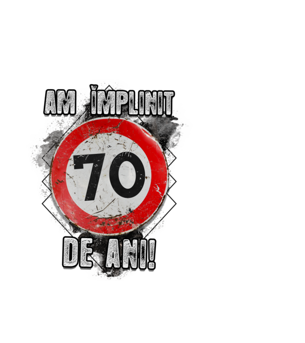 Am împlinit 70 de ani! model alb pe tricou