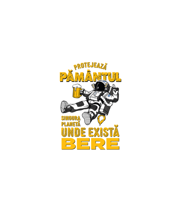 Protejează Pământul, singura planetă unde există bere model negru pe tricou