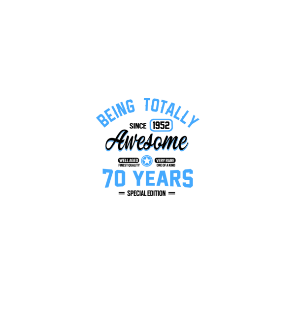 70 years of being totally awesome model alb pe tricou
