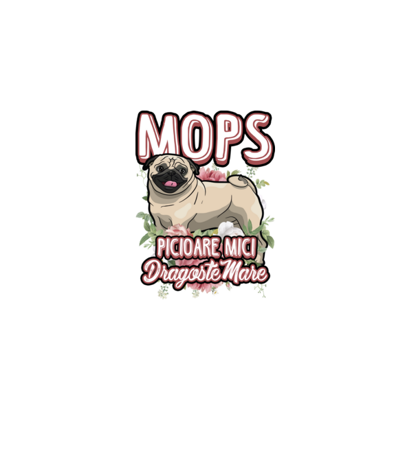 mops : picioare mici dragoste mare model alb pe tricou