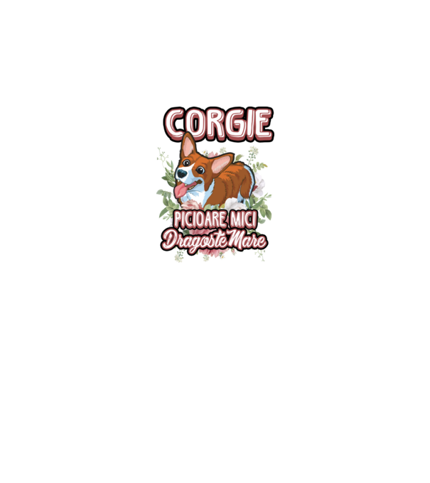 corgie : picioare mici dragoste mare model alb pe tricou