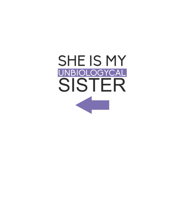 Unbiologycal Sister 02 model alb pe tricou
