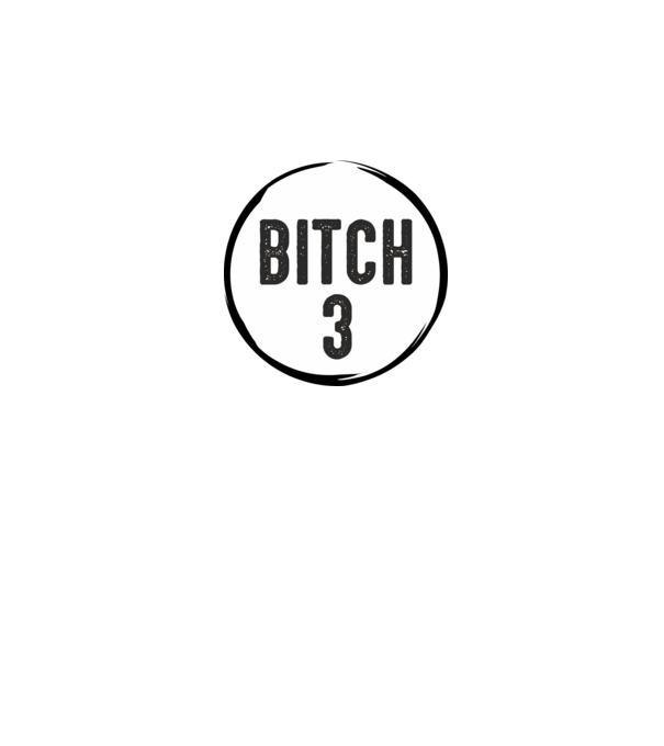 BITCH 3 model gri pe tricou
