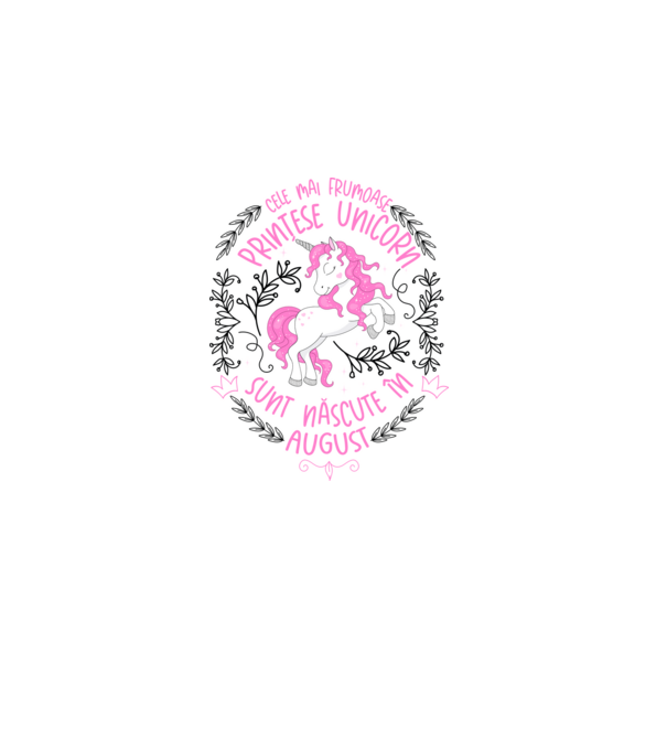 Cele mai frumoase prințese unicorn sunt născute în August model alb pe tricou
