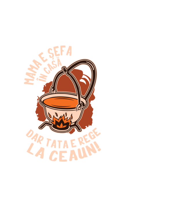 Mama e șefa în casă, dar tata e rege la ceaun! model alb pe tricou