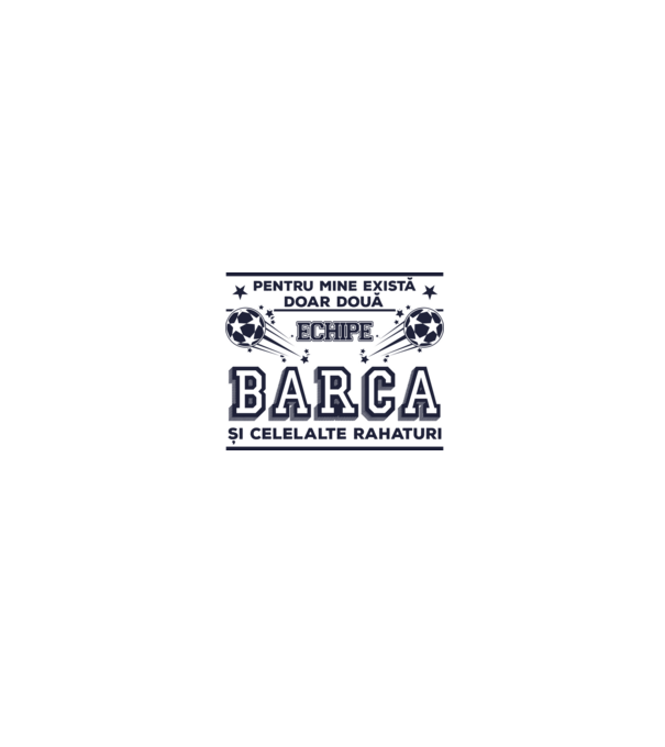 Pentru mine există doar două echipe, Barca și celelalte rahaturi model alb/roșu pe tricou