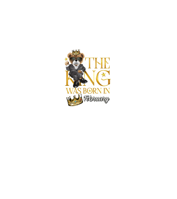 The king was born int FEBRUARY model negru pe tricou