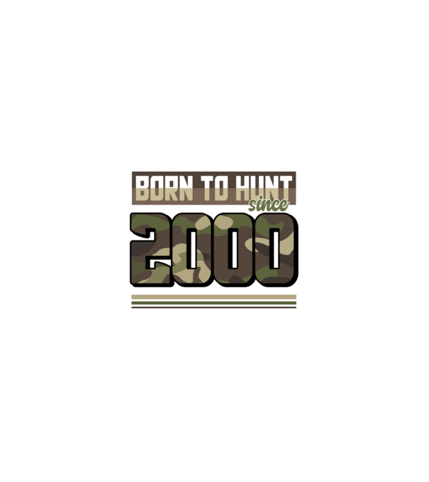 Born to hunt since 2000 model nisipiu pe tricou