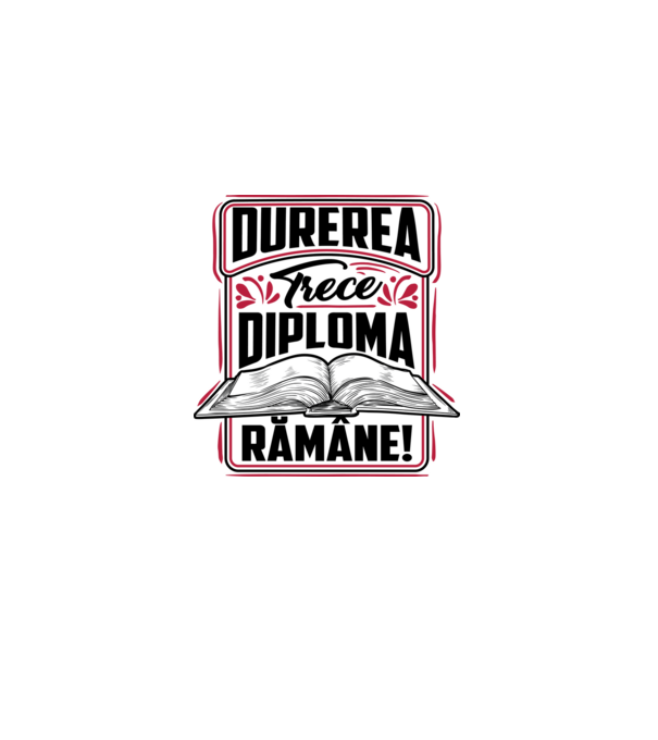 Durerea trece_diploma rămâne model albastru deschis pe tricou