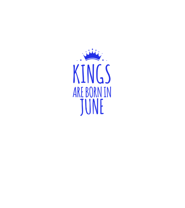 Kings are born in - June model alb pe tricou