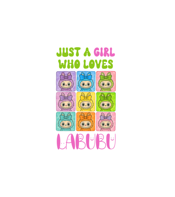Just a girl who loves Labubu model alb pe tricou