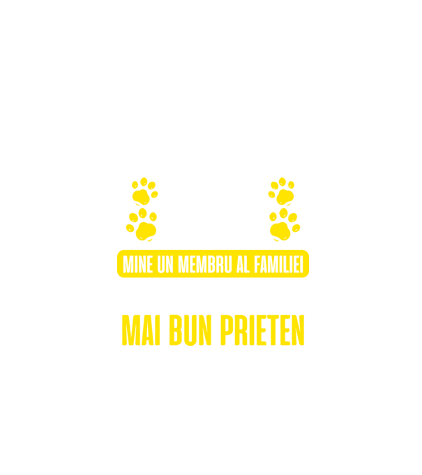 pentru tine e doar un câine, pentru mine un membru al familiei și cel mai bun prieten model negru pe tricou