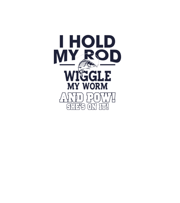 I hold my rod model alb pe tricou
