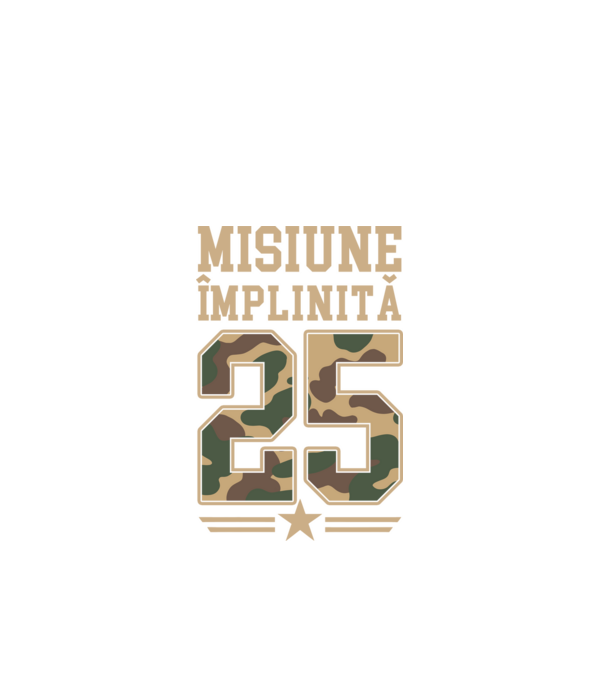 Misiune împlinită 25 model negru pe tricou