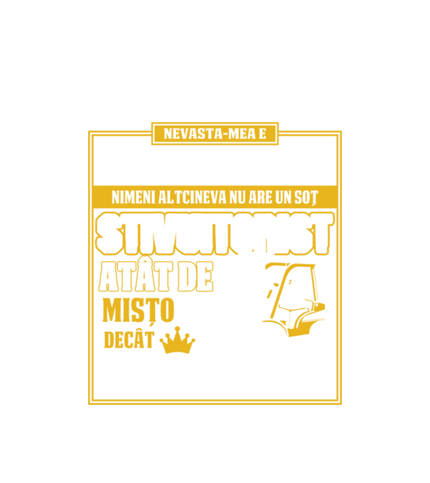 Nevastă-mea e răsfățată, nimeni altcineva nu are un soț stivuitorist atât de mișto decât regina mea - D8678046-01 model alb pe tricou