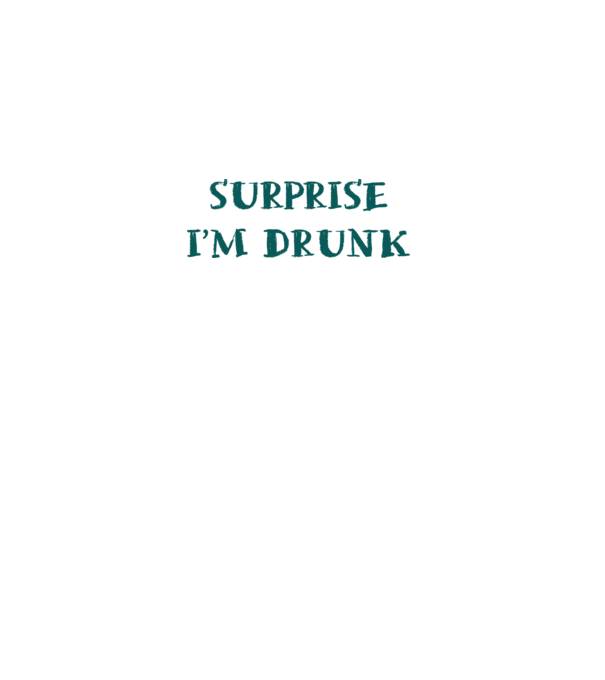 Surprise im drunk model alb pe tricou
