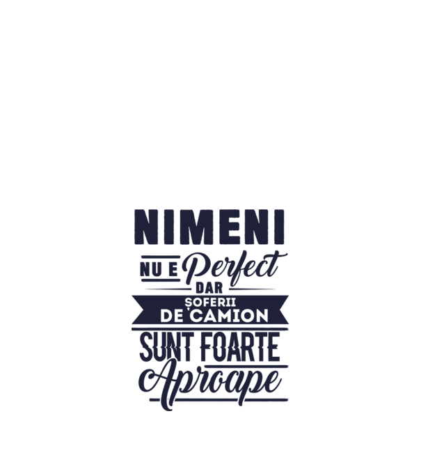 Nimeni nu e perfect, dar șoferii de camion sunt foarte aproape model alb pe tricou