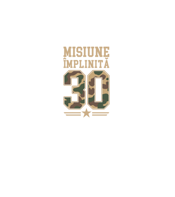 Misiune împlinită 30 model negru pe tricou