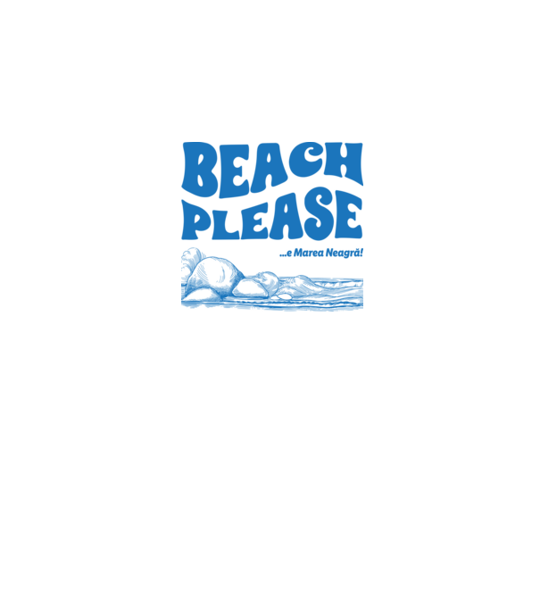 Beach please, e Marea Neagră! model alb pe tricou
