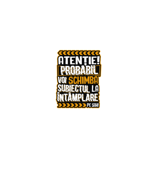 Atenție, probabil voi schimba subiectul la întâmplare pe șah model negru pe tricou