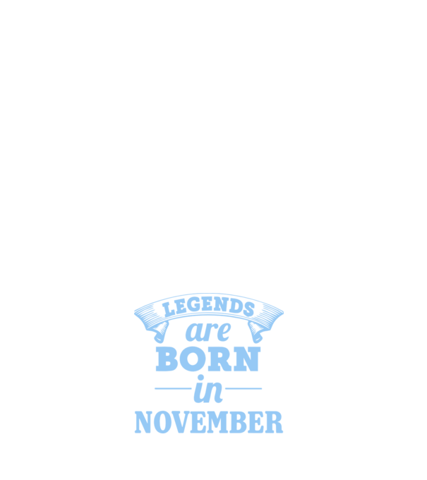 Legends are born in November model negru pe tricou