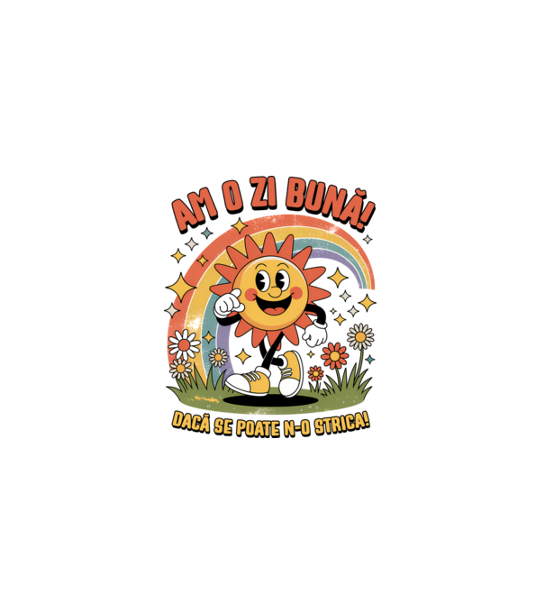 Am o zi bună! model alb pe tricou