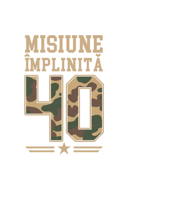 Misiune împlinită 40 model negru pe tricou