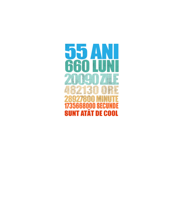 De 55 ani - luni - zile - ore - minute - secunde - sunt atât de cool model negru pe tricou