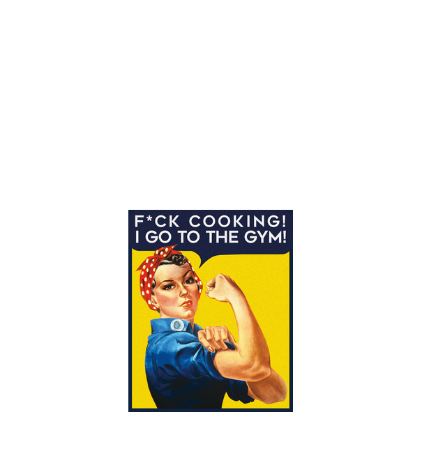 Fuck cooking ... got to the gym! model albastru închis pe tricou