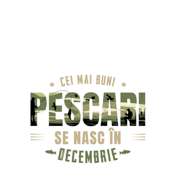 Cei mai buni pescari se nasc în decembrie model alb pe tricou