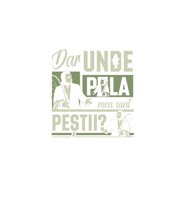 Dar unde p la mea sunt peștii model negru pe tricou