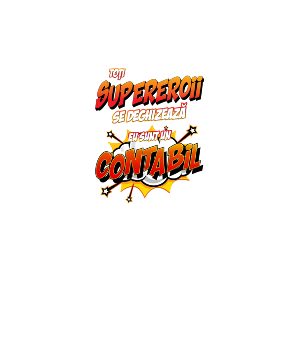 Toți supereroii se deghizează, eu sunt un contabil model alb pe tricou