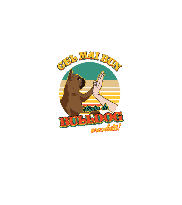 Cel mai bun stăpân de bulldog vreodată! model negru pe tricou