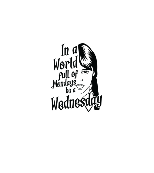  Be a Wednesday model alb pe tricou